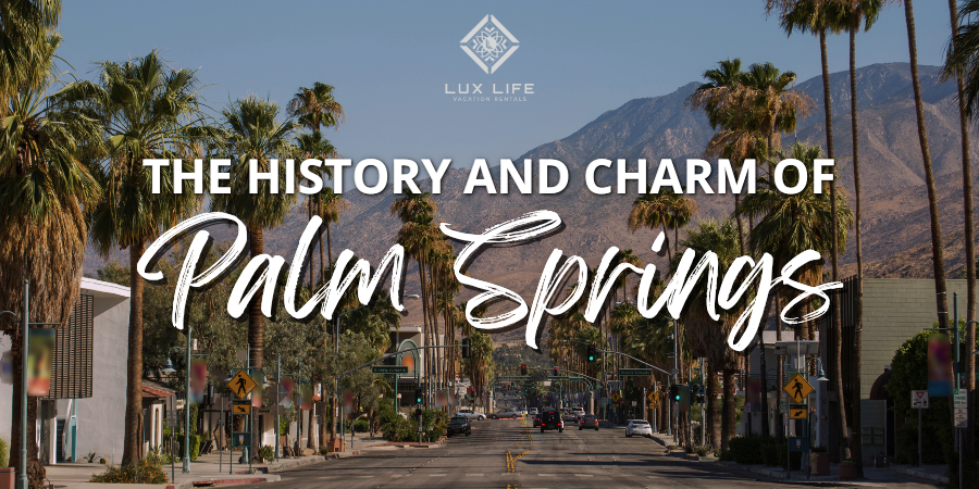 The History and Charm of Palm Springs, CA