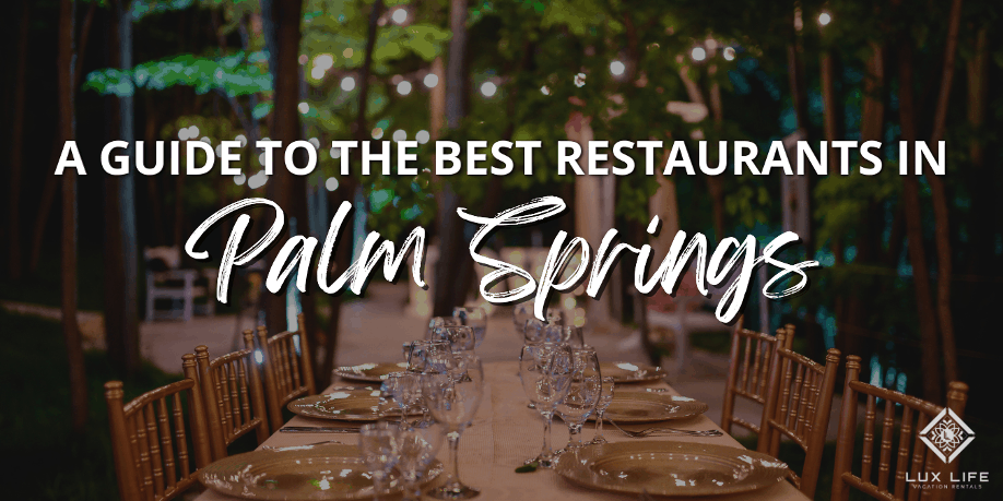 A Guide to the Best Restaurants in Palm Springs
